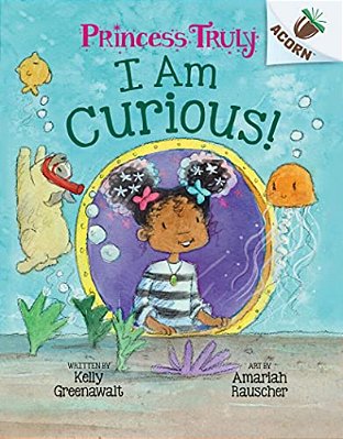 I Am Curious: An Acorn Book (Princess Truly #7)-..