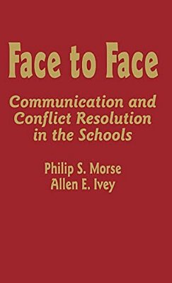 Face To Face: Communication And Conflict Resolution In The Schools-..