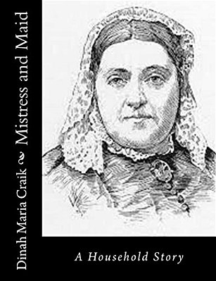 Mistress And Maid: A Household Story-..