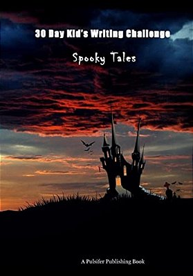30 Day Kid's Writing Challenge: Spooky Tales-..