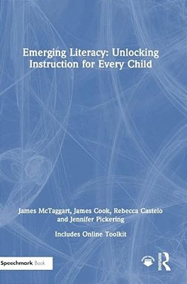 Emerging Literacy: Unlocking Instruction For Every Child-..
