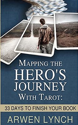 Mapping The Hero's Journey With Tarot: 33 Days To Finish Your Book-..