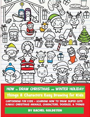 How To Draw Christmas And Winter Holiday Things & Characters Easy Drawing For Kids: Cartooning For Kids + Learning How To Draw Super Cute Kawaii Chris-..