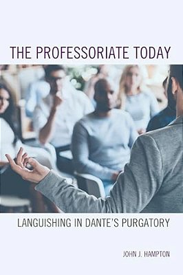 Professoriate Today: Languishing In Dante's Purgatory-..