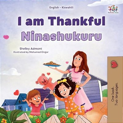 I Am Thankful (English Swahili Bilingual Children's Book)-..
