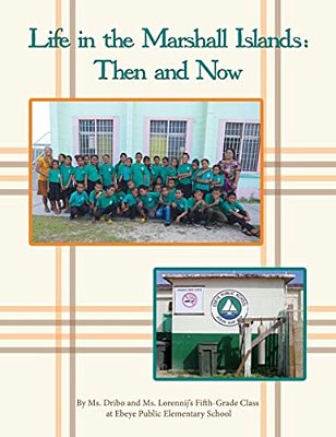 Life In The Marshall Islands: Then And Now-..