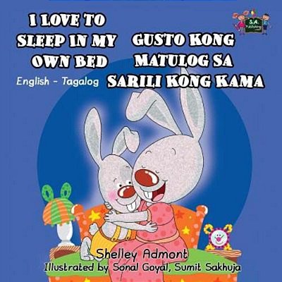 I Love To Sleep In My Own Bed: English Tagalog Bilingual Edition-..