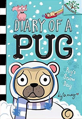 Pug's Snow Day: A Branches Book (Diary Of A Pug #2): Volume 2-..