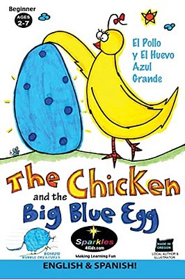 The Chicken & The Big Blue Egg Spanish!: El Pollo Y El Huevo Azul Grande-..