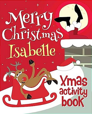 Merry Christmas Isabelle - Xmas Activity Book: (Personalized Children's Activity Book)-..