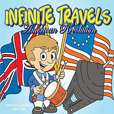 Infinite Travels: The Time Traveling Children's History Activity Book - American Revolution-..