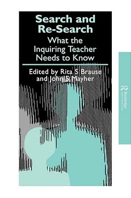 Search And Re-Search: What The Inquiring Teacher Needs To Know-..