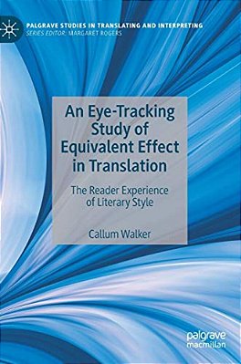 An Eye-Tracking Study Of Equivalent Effect In Translation: The Reader Experience Of Literary Style-..