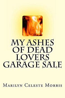 My Ashes Of Dead Lovers Garage Sale-..