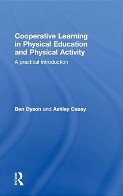 Cooperative Learning In Physical Education And Physical Activity: A Practical Introduction-..