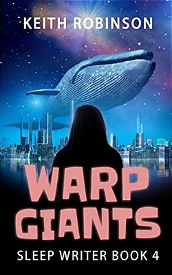 Warp Giants (Sleep Writer Book 4)-..