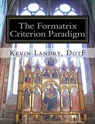 The Formatrix Criterion Paradigm: A Vision For The People, A Pattern For The Flock-..