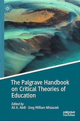 The Palgrave Handbook On Critical Theories Of Education-..