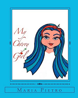 My Cherry Girl: Maria Pietro-..