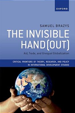 The Invisible Hand(out): Aid, Trade, And Unequal Globalization-..