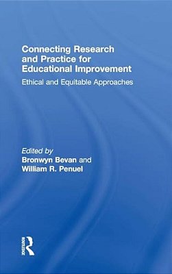 Connecting Research And Practice For Educational Improvement: Ethical And Equitable Approaches-..