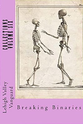 Lehigh Valley Vanguard Collections Volume Six: Breaking Binaries-..