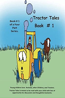 Tractor Tales Book # 1: Tractor Tales A Childs First Tractor Book-..