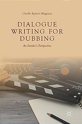 Dialogue Writing For Dubbing: An Insider's Perspective-..