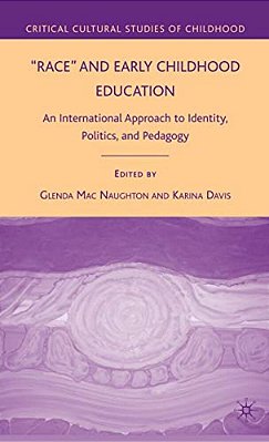 Race And Early Childhood Education: An International Approach To Identity, Politics, And Pedagogy-..