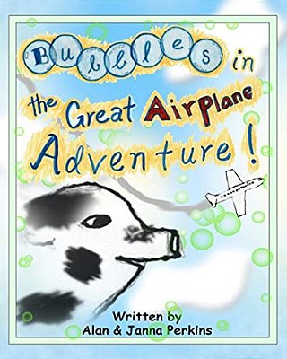 Bubbles In The Great Airplane Adventure-..