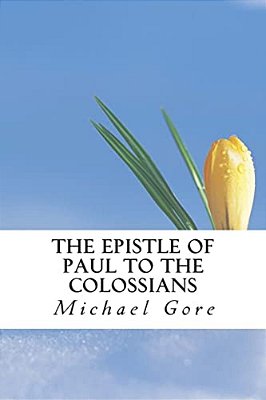 The Epistle Of Paul To The Colossians-..