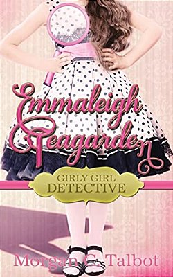 Emmaleigh Teagarden, Girly Girl Detective-..