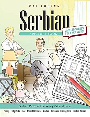 Serbian Picture Book: Serbian Pictorial Dictionary (Color And Learn)-..