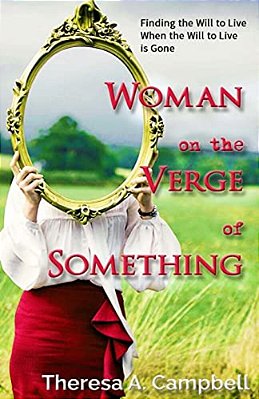Woman On The Verge Of Something: A Collection Of Poems, Stories And Essays Celebrating Life Lessons, Transformation And Awakenings-..