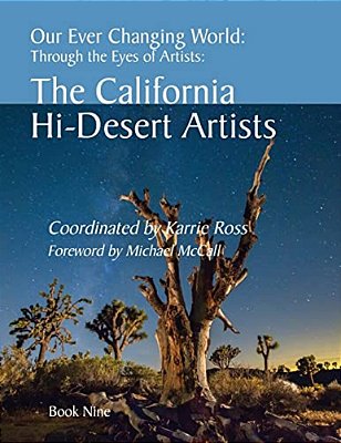 Our Ever Changing World: #9 The California Hi-Desert Artists-..