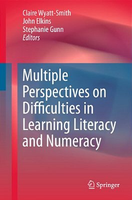 Multiple Perspectives On Difficulties In Learning Literacy And Numeracy-..
