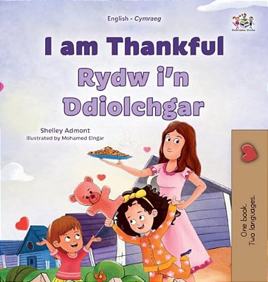 I Am Thankful (English Welsh Bilingual Children's Book)-..