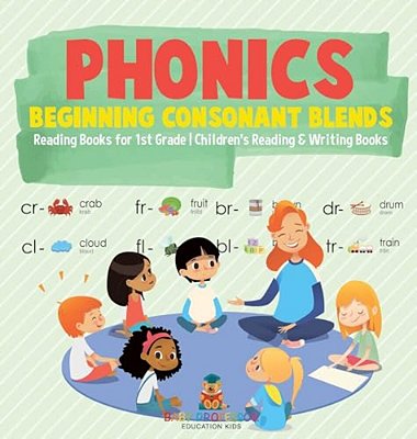 Phonics Beginning Consonant Blends: Reading Books For 1ST Grade Children's Reading & Writing Books-..