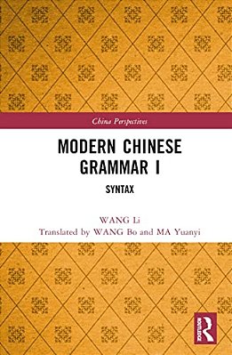 Modern Chinese Grammar I: Syntax-..