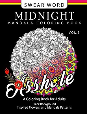 Swear Word Midnight Mandala Coloring Book Vol.3: Black Pages Background Inspired Flowers And Mandala Patterns-..