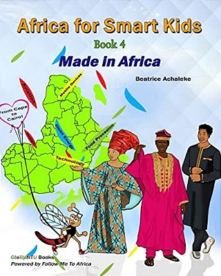 Africa For Smart Kids Book4: Made In Africa-..
