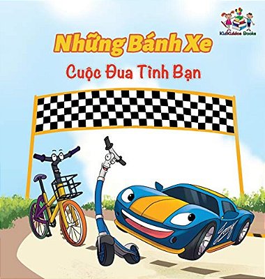 The Wheels The Friendship Race (Vietnamese Book For Kids): Vietnamese Children's Book-..