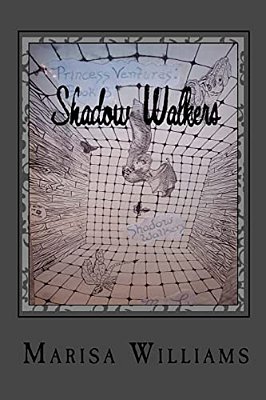 Shadow Walkers: Book 3 Of The Princess Ventures Trilogy-..