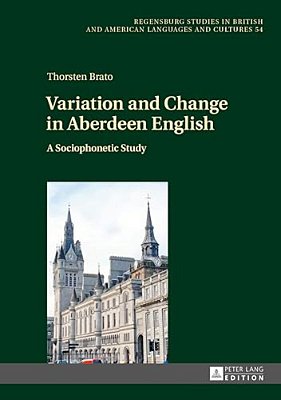 Variation And Change In Aberdeen English: A Sociophonetic Study-..
