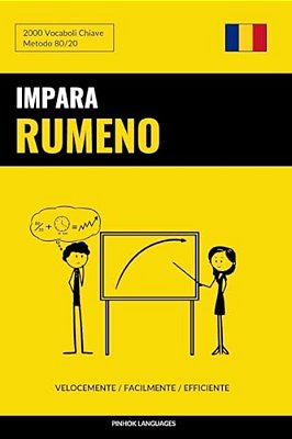 Impara Il Rumeno - Velocemente/Facilmente/efficiente: 2000 Vocaboli Chiave-..