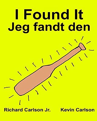 I Found It: Children's Picture Book English-Danish (Bilingual Edition) (Www. Rich. Center)-..