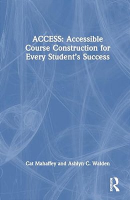 Access: Accessible Course Construction For Every Student's Success-..