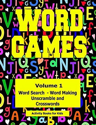 Word Games: Volume 1 With Word Search, Word Making, Unscramble And Crosswords-..
