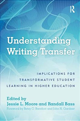 Understanding Writing Transfer: Implications For Transformative Student Learning In Higher Education-..