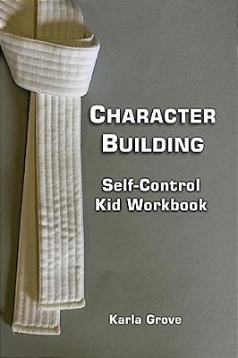 Character Building: Self-Control Kid Workbook-..